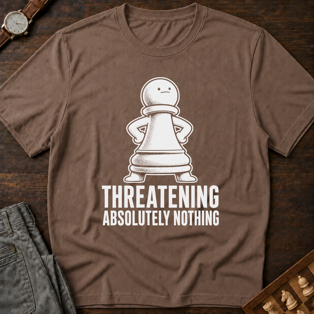 Threatening Absolutely Nothing T-Shirt