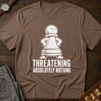 Threatening Absolutely Nothing T-Shirt