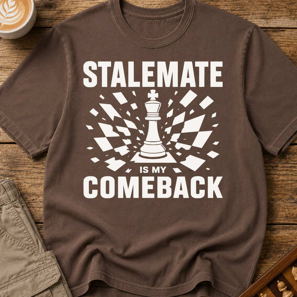 Stalemate Is My Comeback T-Shirt
