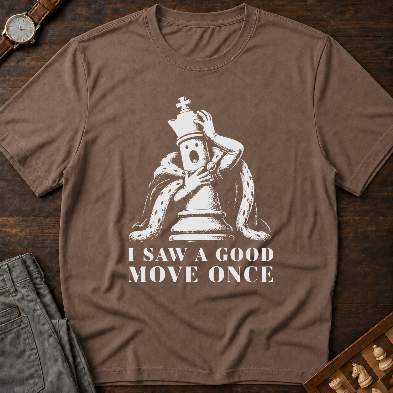 I Saw A Good Move Once T-Shirt