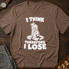 I Think Therefore I Lose T-Shirt