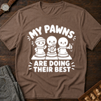 My Pawns Are Doing Their Best T-Shirt