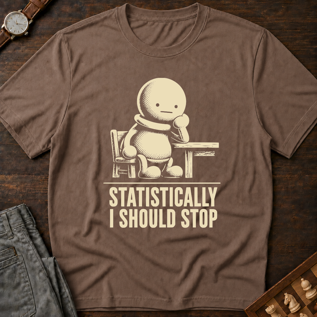 Statistically I Should Stop T-Shirt