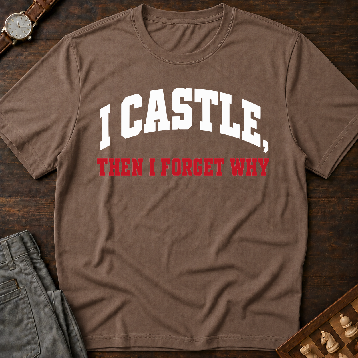 I Castle Then Forget Why T-Shirt