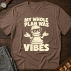 My Whole Plan Was Vibes T-Shirt