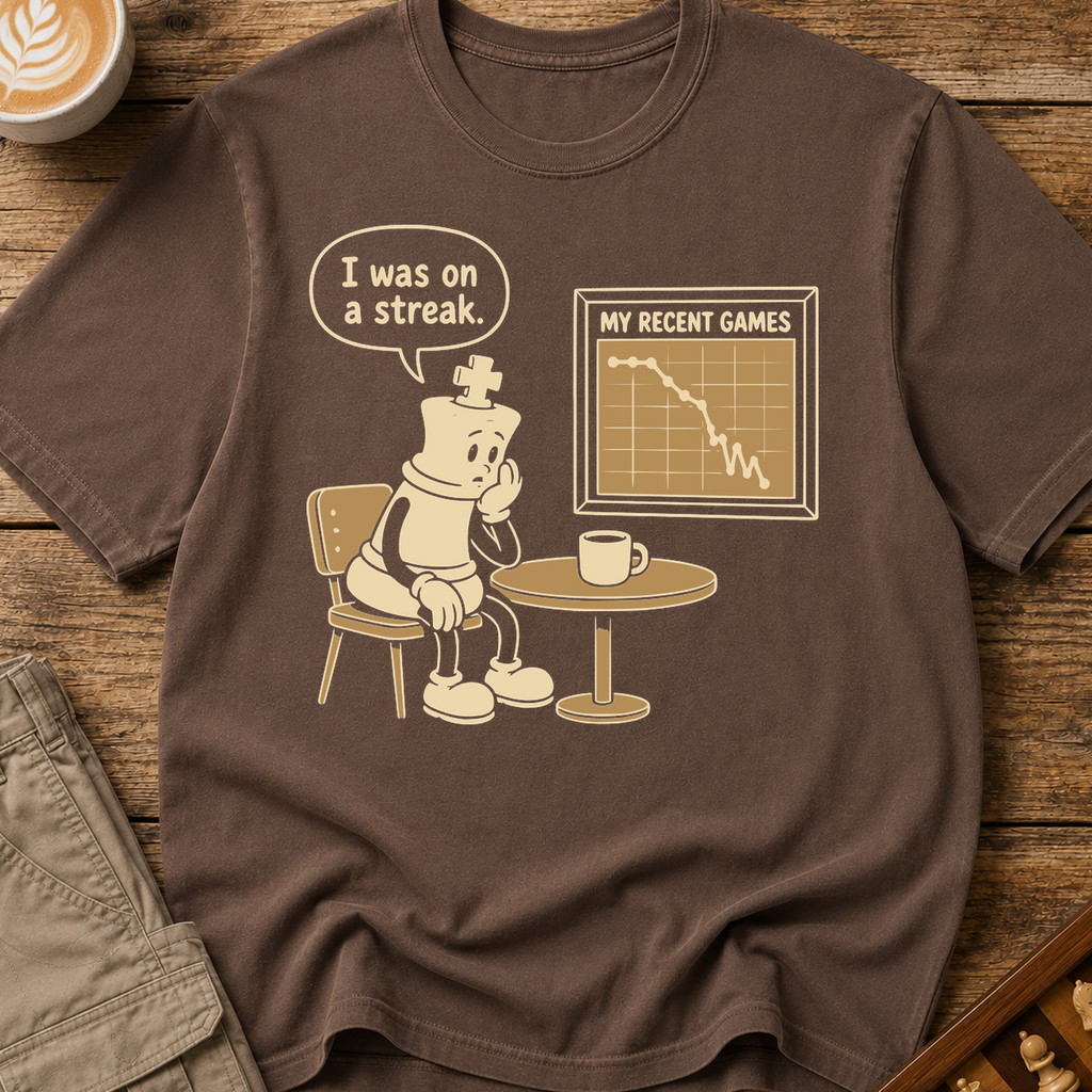 I Was On a Streak T-Shirt