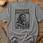 Premoved Everything No Regrets T-Shirt