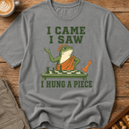 I Hung a Piece T-Shirt