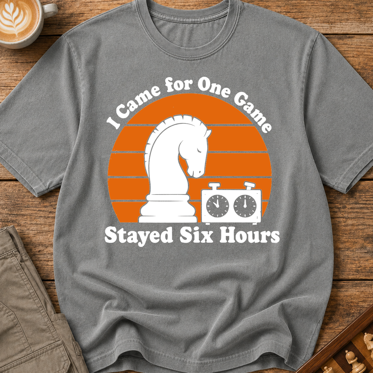 Came for One Game Stayed Six Hours T-Shirt