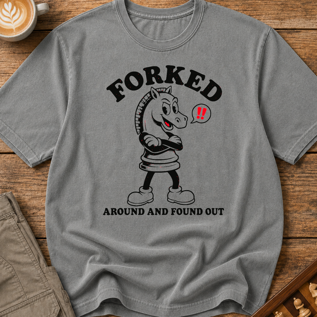 Forked Around and Found Out T-Shirt