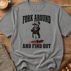 Fork Around and Find Out T-Shirt