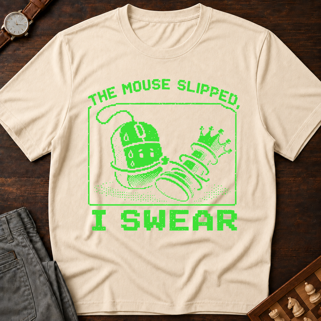 The Mouse Slipped I Swear T-Shirt