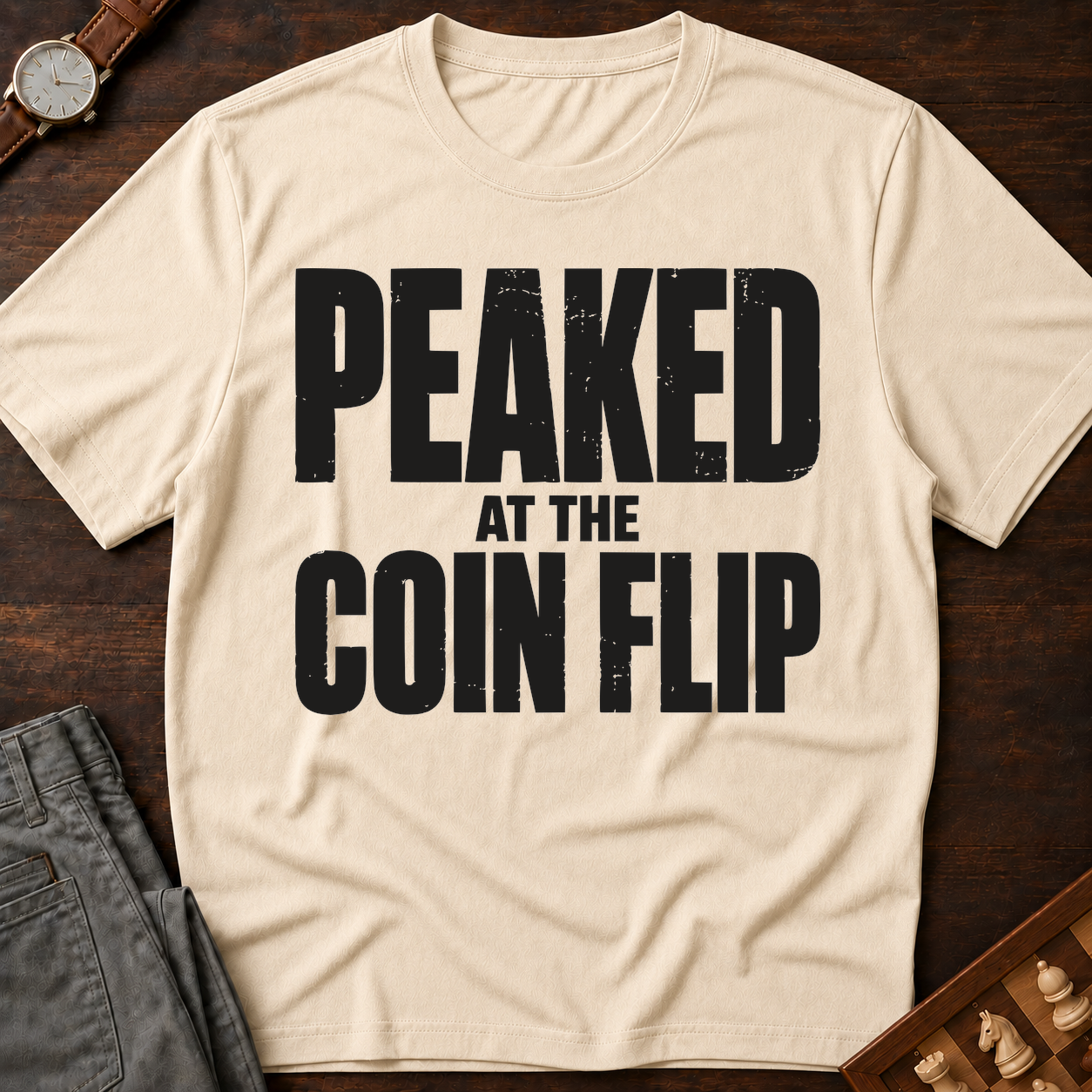Peaked At The Coin Flip T-Shirt