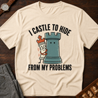 I Castle To Hide From Problems T-Shirt