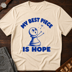 My Best Piece Is Hope T-Shirt