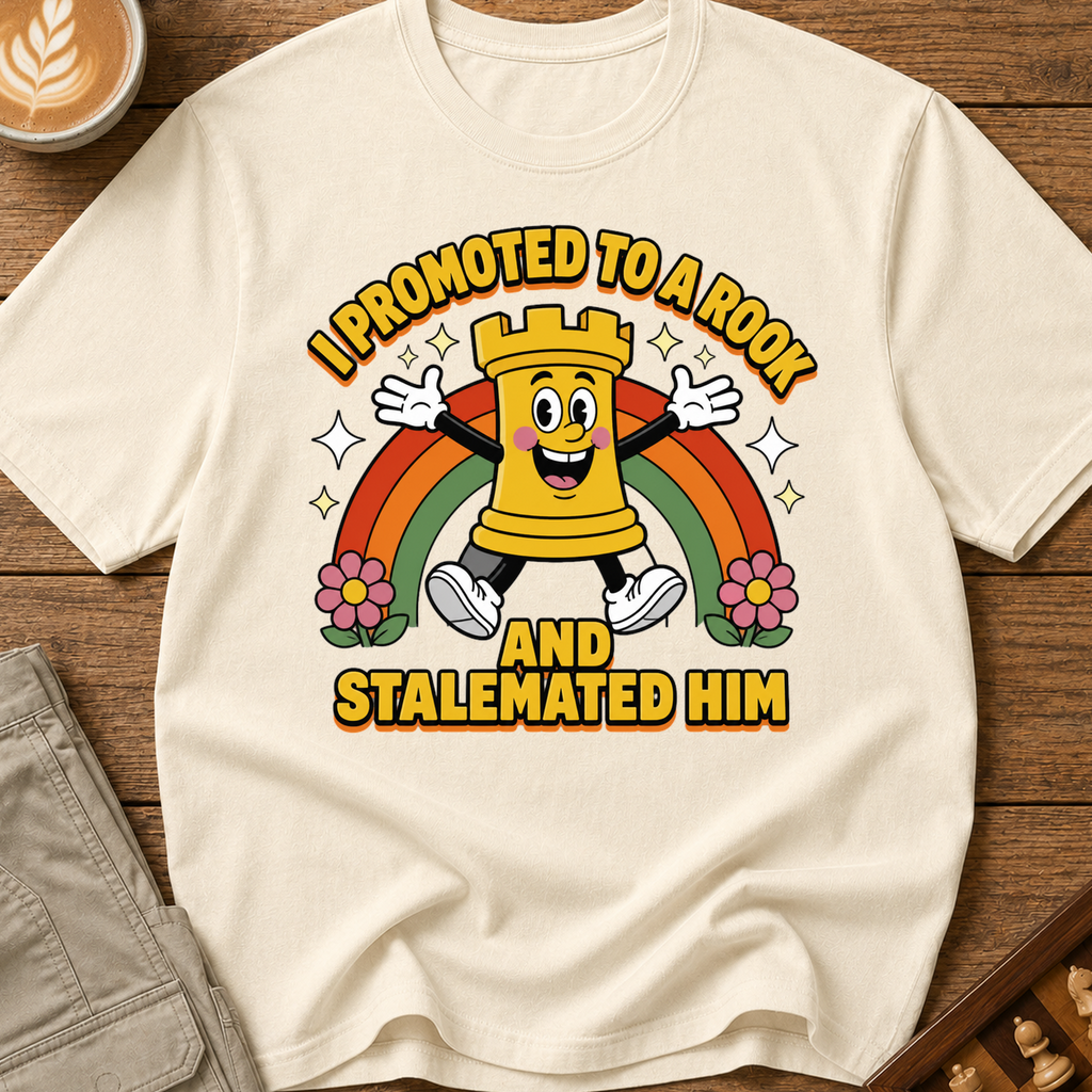 Promoted to a Rook and Stalemated Him T-Shirt