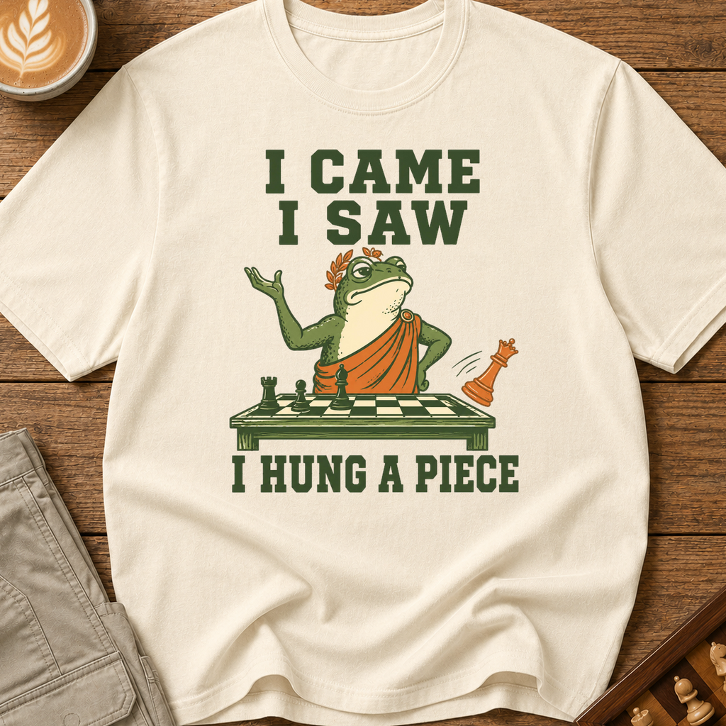 I Hung a Piece T-Shirt