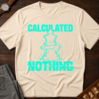 Calculated Nothing T-Shirt