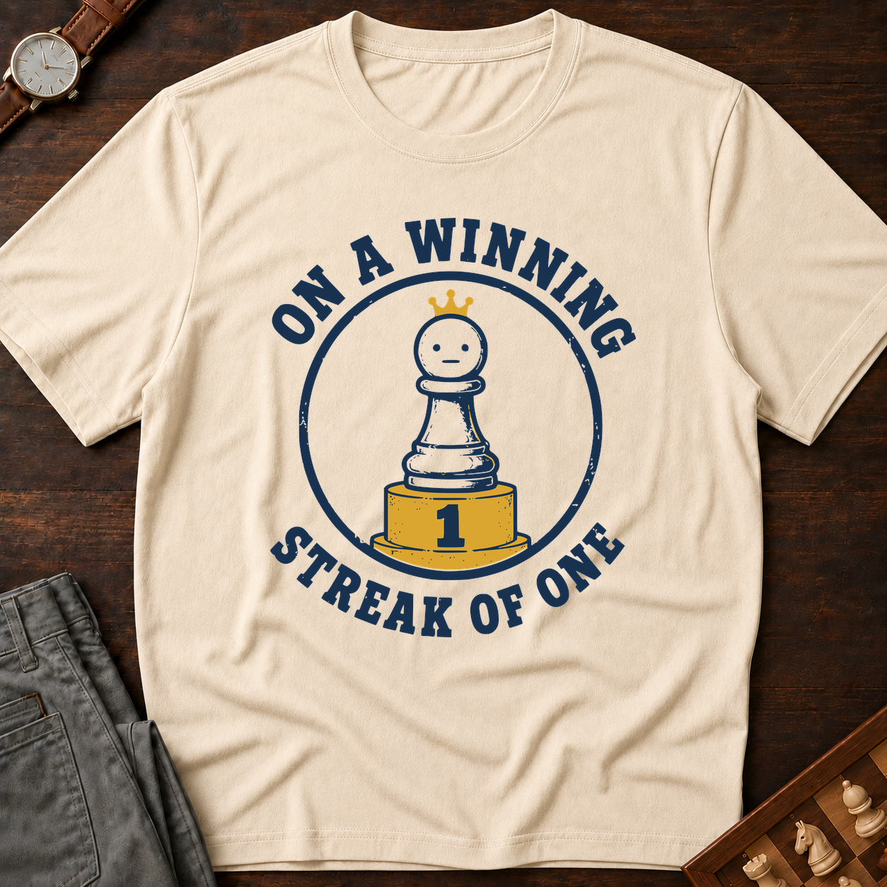 On A Winning Streak Of One T-Shirt