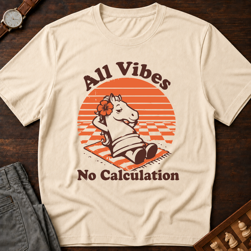 All Vibes No Calculation T-Shirt