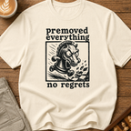 Premoved Everything No Regrets T-Shirt