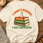 I Get Educated T-Shirt