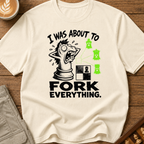 Fork Everything T-Shirt
