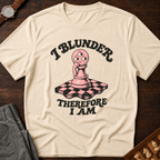 I Blunder Therefore I Am T-Shirt