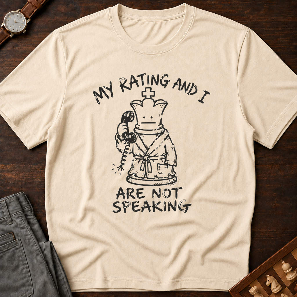 My Rating And I Aren't Speaking T-Shirt