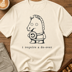 I Require a Do-Over T-Shirt