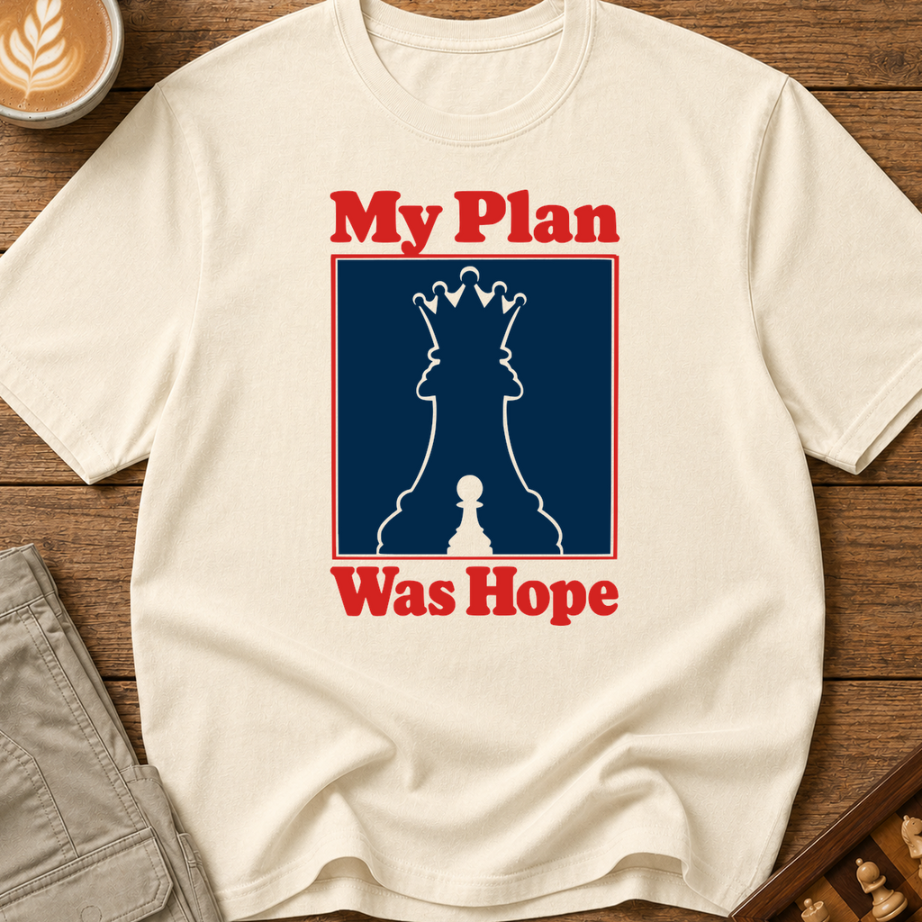 My Plan Was Hope T-Shirt