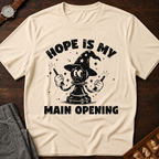 Hope Is My Main Opening T-Shirt