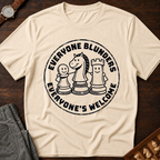 Everyone Blunders Everyone's Welcome T-Shirt