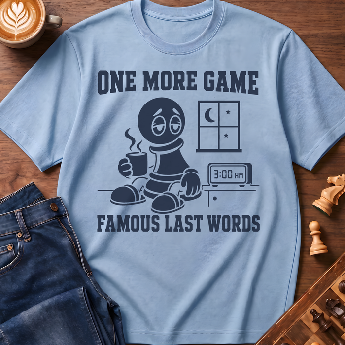 Famous Last Words T-Shirt