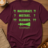 Inaccuracy Mistake Blunder Goodnight T-Shirt