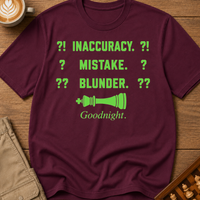 Inaccuracy Mistake Blunder Goodnight T-Shirt