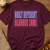 Built Different Blunder Same T-Shirt
