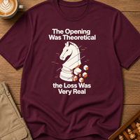 The Opening Was Theoretical The Loss Was Very Real T-Shirt