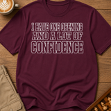 One Opening Lots Of Confidence T-Shirt