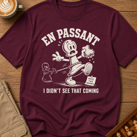En Passant I Didn't See That Coming T-Shirt