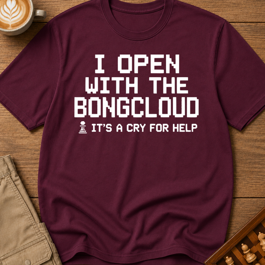 I Open With The Bongcloud T-Shirt