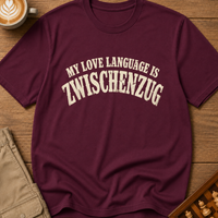 My Love Language Is Zwischenzug T-Shirt