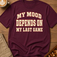 My Mood Depends On My Last Game T-Shirt