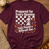 Prepared For Every Opening They Played A Different One T-Shirt