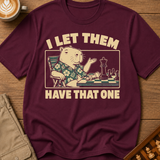 I Let Them Have That One T-Shirt