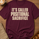 It's Called Positional Sacrifice T-Shirt