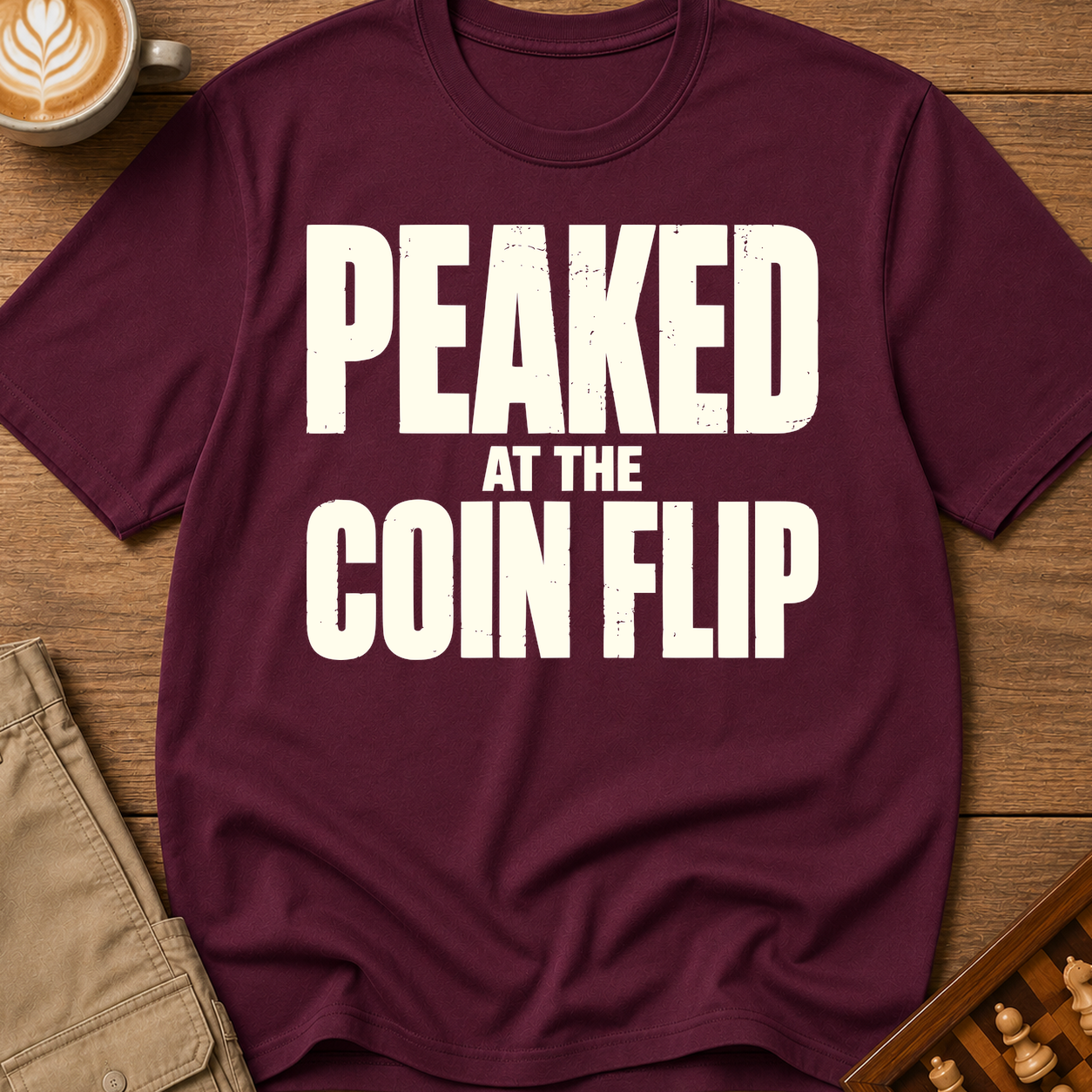 Peaked At The Coin Flip T-Shirt