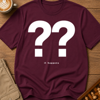 It Happens T-Shirt