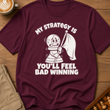 You'll Feel Bad Winning T-Shirt