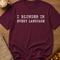 I Blunder In Every Language T-Shirt